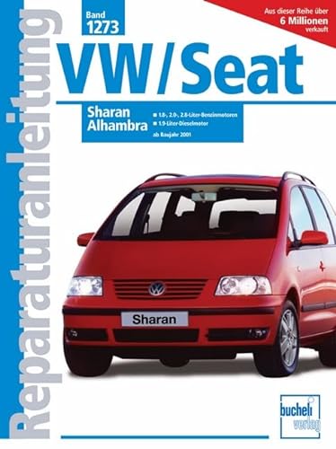 VW Sharan / Seat Alhambra: 1,8-, 2,0- 2,8-Liter-Benzinmotoren. 1,9-Liter-Dieselmotor. Ab Baujahr 2001 (Reparaturanleitungen) von BUCHELI VERLAG